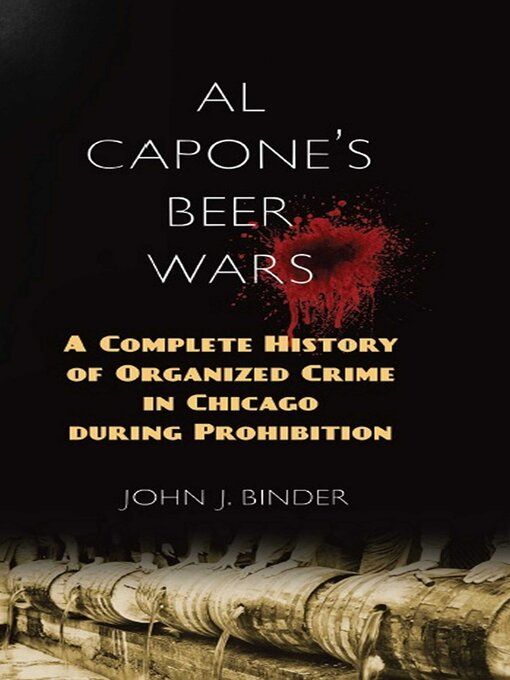 Title details for Al Capone's Beer Wars by John J. Binder - Available